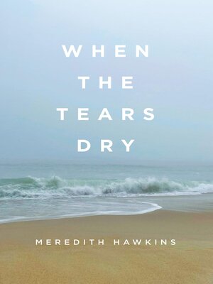 cover image of When the Tears Dry